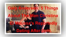 Gary Anderson 5 Things About The Man Christina El Moussas Reportedly Dating After Split