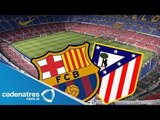Atlético de Madrid y Barcelona definirán al campeón de Liga de España en jornada final