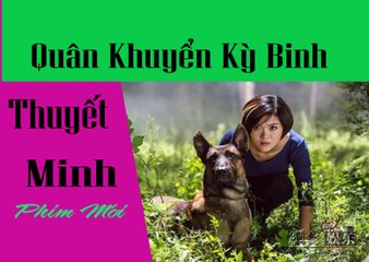 Quân Khuyển Kỳ Binh - Tập 16 (Thuyết Minh)