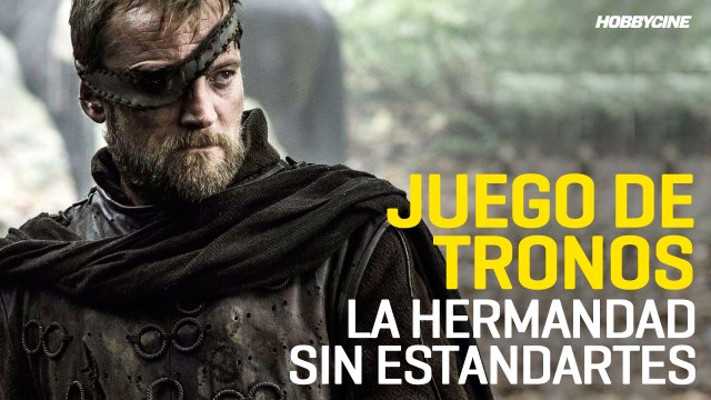 Juego de tronos - La Hermandad Sin Estandartes