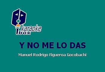 Valentín Elizalde - Y no me lo das (Karaoke)