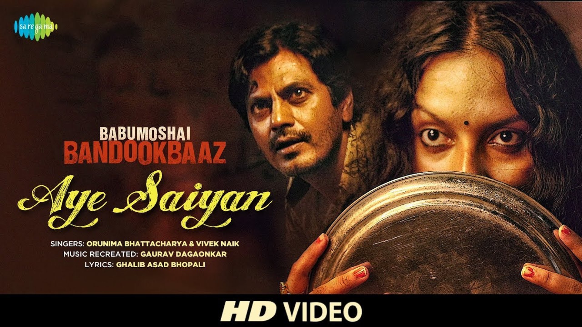 Aye Saiyan Song Full HD Video Babumoshai Bandookbaaz 2017 Nawazuddin Siddiqui Orunima Vivek