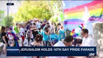 THE RUNDOWN | Jerusalem holds 16th gay pride parade | Thursday, August 3rd 2017