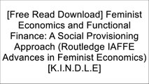 [ZhegM.F.r.e.e D.o.w.n.l.o.a.d R.e.a.d] Feminist Economics and Functional Finance: A Social Provisioning Approach (Routledge IAFFE Advances in Feminist Economics) by Zdravka Todorova Z.I.P