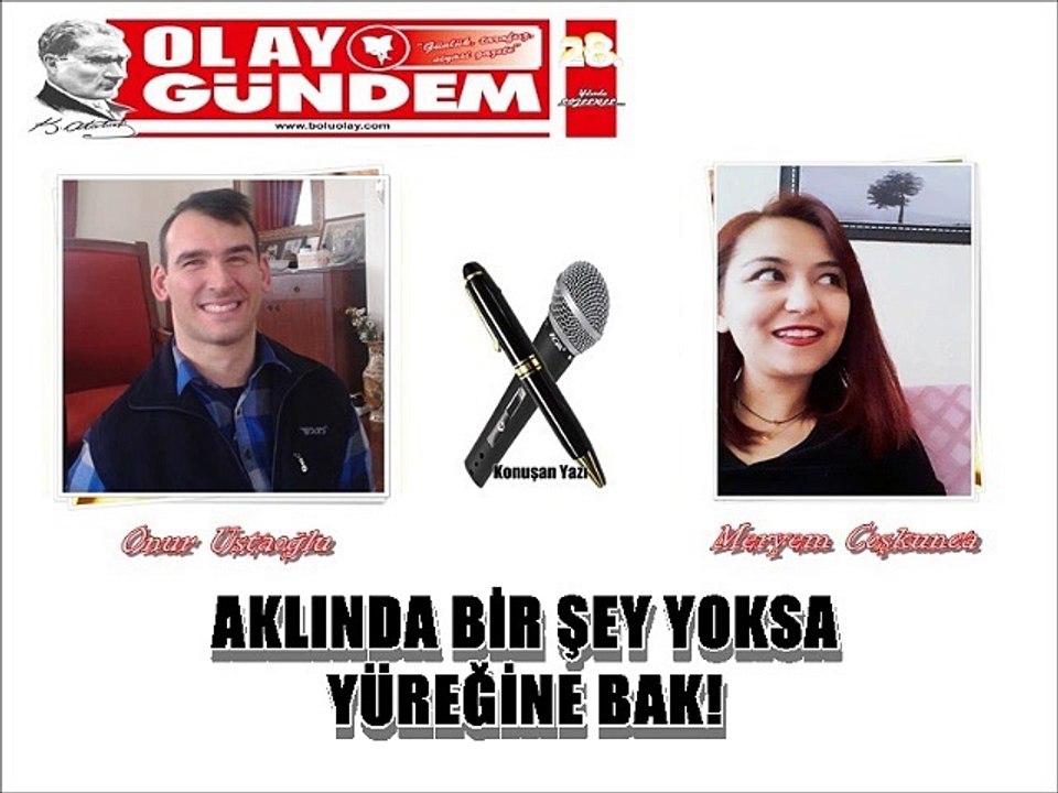AKLINDA BİR ŞEY YOKSA YÜREĞİNE BAK!