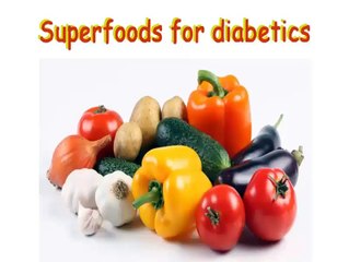 Superfoods for diabetics