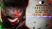 「unravel」 【Paperblossom】 [Dj-jo Remix] Tokyo Ghoul OP1 (ENGLISH Lyrics)