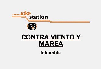 Intocable - Contra viento y marea (Karaoke)