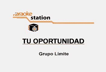 Limite - Tu oportunidad (Karaoke con voz guia)
