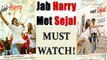 Jab Harry Met Sejal MOVIE REVIEW : Shahrukh Khan - Anushka Sharma starrer a MUST WATCH | FilmiBeat