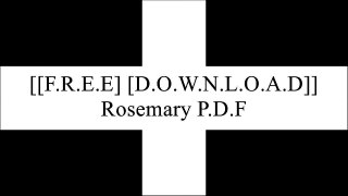 [NN5m8.F.r.e.e D.o.w.n.l.o.a.d R.e.a.d] Rosemary by Ji saays P.D.F