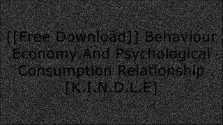 [y4z44.F.r.e.e D.o.w.n.l.o.a.d] Behaviour Economy And Psychological   Consumption Relationship by Johnny CH Lok KINDLE