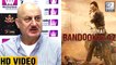 Anupam Kher REACTS On Babumoshai Bandookbaaz 48 Cuts By CBFC