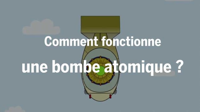 Comment fonctionne une bombe atomique ?