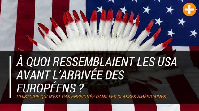 À quoi ressemblaient les USA avant l’arrivée des européens ?