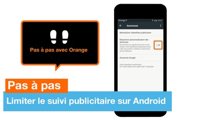 Pas à pas - Limiter le suivi publicitaire sur Android - Orange