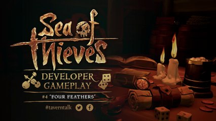 Sea of Thieves Developer Gameplay #4   Four Feathers