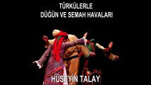 Hüseyin Talay - Türkülerle Düğün Ve Semah Havaları (Full Albüm)