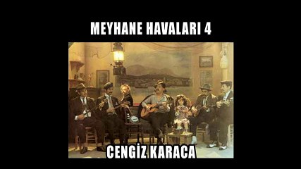 Cengiz Karaca - Meyhane Havaları, Vol. 4 (Full Albüm)