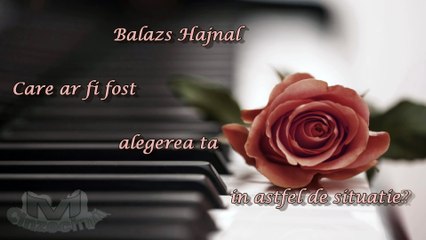 Marturie Balazs Hajnal - Care ar fi fost alegerea ta intr-o astfel de situatie