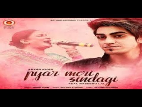 Aryan Khan & Naseebo Lal - Pyar Meri Zindagi - Medley 2017 - Latest Punjabi Songs