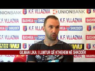 GILMAN LIKA: I LUMTUR QE KTHEHEM NE SHKODËR