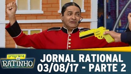 Jornal Rational - 03.08.17 - Parte 2