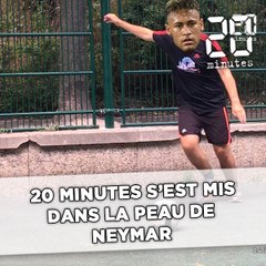 «20 Minutes» s'est mis dans la peau de Neymar