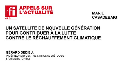 Un satellite de nouvelle génération pour contribuer à la lutte contre le réchauffement climatique