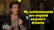 SRK: My achievements are beyond anyone's dreams