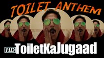 TOILET ANTHEM Akshay Sings Toilet Ka JUGAAD Toilet ek prem katha
