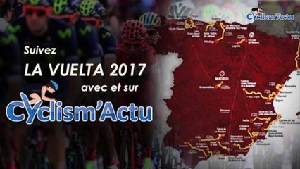 La Vuelta 2017 - Suivez le Tour d'Espagne 2017 et Tout le Cyclisme sur Cyclism'Actu
