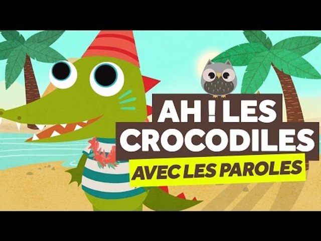 Ah ! Les Crocodiles (avec les paroles) - Comptines pour Bébé - Le Monde Des Zibous