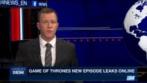 i24NEWS DESK | Game of Thrones new episode leaks online | Friday, August 4th 2017