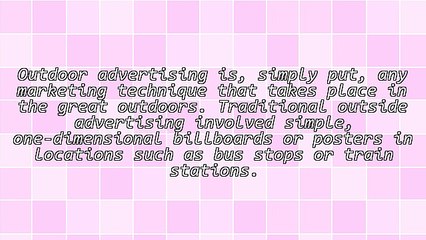 Outdoor Advertising - The Future of Advertising in the Great Outdoors