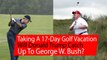 Taking a 17-day golf vacation, will Donald Trump catch up to George W. Bush?