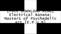[Vrdg7.F.R.E.E R.E.A.D D.O.W.N.L.O.A.D] Electrical Banana: Masters of Psychedelic Art by Norman Hathaway, Dan NadelDan DonahueEric GodtlandKen Johnson P.P.T