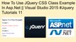 How to use jquery css class example in asp.net || visual studio 2015 #jquery tutorials 11