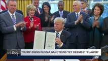 THE SPIN ROOM | Trump signs Russia sanctions yet deems it 'flawed' | Sunday, August 6th 2017