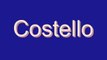 How to Pronounce Costello