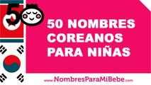 50 nombres coreanos para niñas - los mejores nombres de bebé - www.nombresparamibebe.com