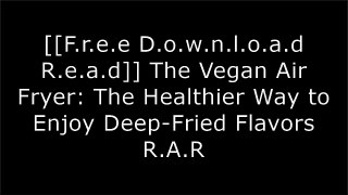 [g9zKL.[F.R.E.E] [R.E.A.D] [D.O.W.N.L.O.A.D]] The Vegan Air Fryer: The Healthier Way to Enjoy Deep-Fried Flavors by JL Fields RAR