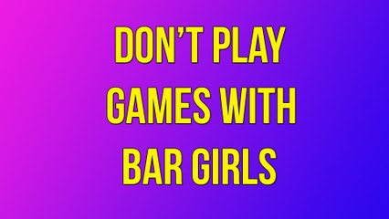 Don't Play Mind Games with Thai Bar Girls
