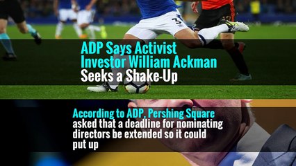 ADP Says Activist Investor William Ackman Seeks a Shake-Up