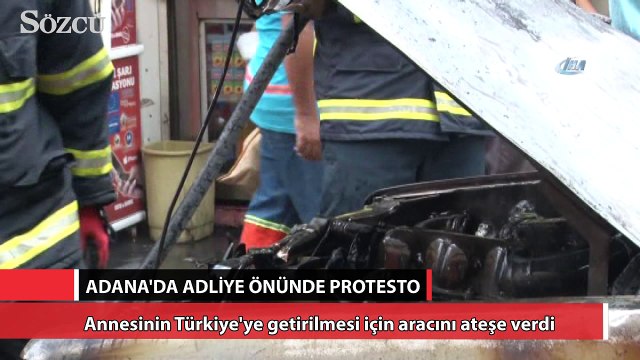 Kayıp annesi için adliye önünde aracını ateşe verdi