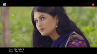 Bangla Song Nai Kichu Ar By Kazi Shuvo - HD Music Video