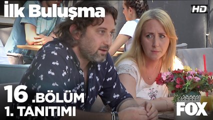 İlk Buluşma 16. Bölüm 1. Tanıtımı