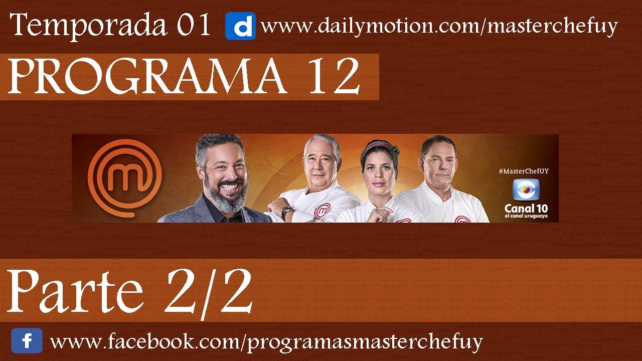 19/06/17 | Programa 12 | Parte 2/2 | MasterChefUY