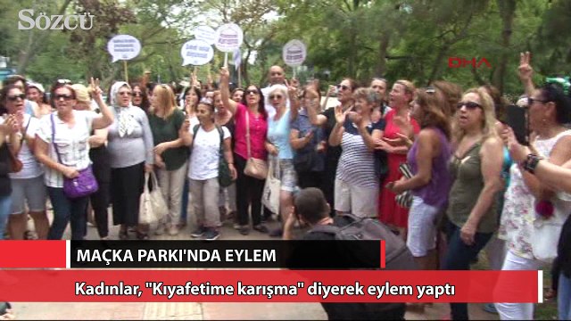 Maçka Parkı’nda ‘Kıyafetime karışma’ eylemi