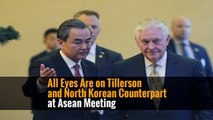 All Eyes Are on Tillerson and North Korean Counterpart at Asean Meeting